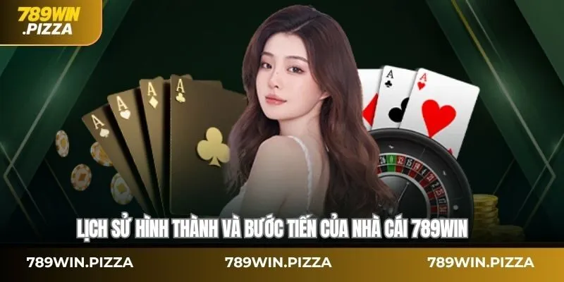 Lịch sử hình thành và bước tiến của nhà cái 789Win