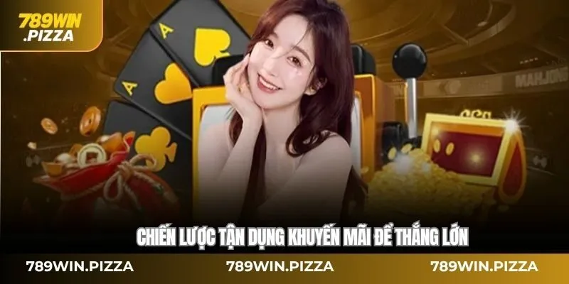 Chiến lược tận dụng khuyến mãi để thắng lớn