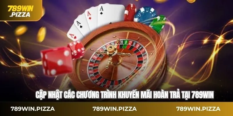 Cập nhật các chương trình khuyến mãi hoàn trả tại 789WIN