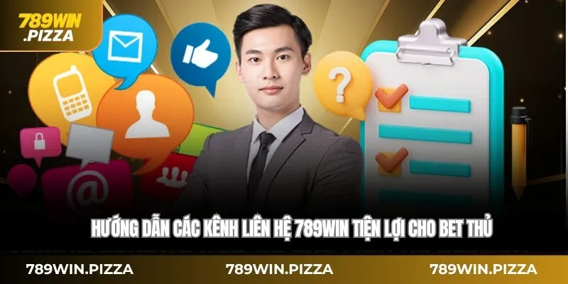Hướng dẫn các kênh liên hệ 789WIN tiện lợi cho bet thủ