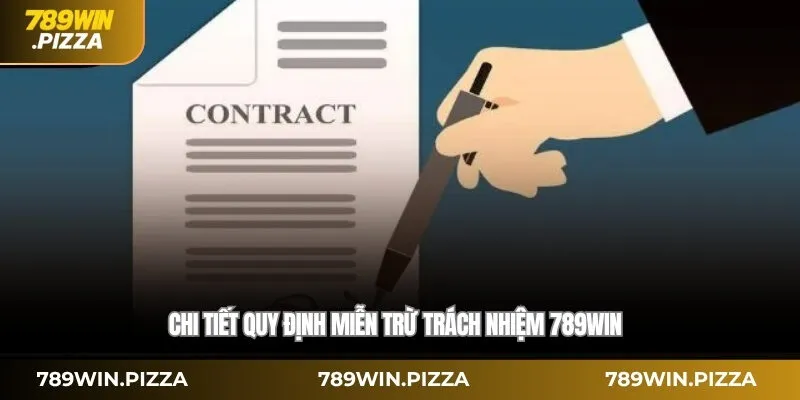 Chi tiết quy định miễn trừ trách nhiệm từ 789WIN