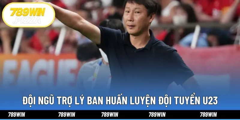 Đội ngũ trợ lý ban huấn luyện đội tuyển U23