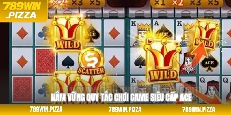 Nắm rõ về luật chơi khi tham gia vào siêu cấp quay hũ ACE