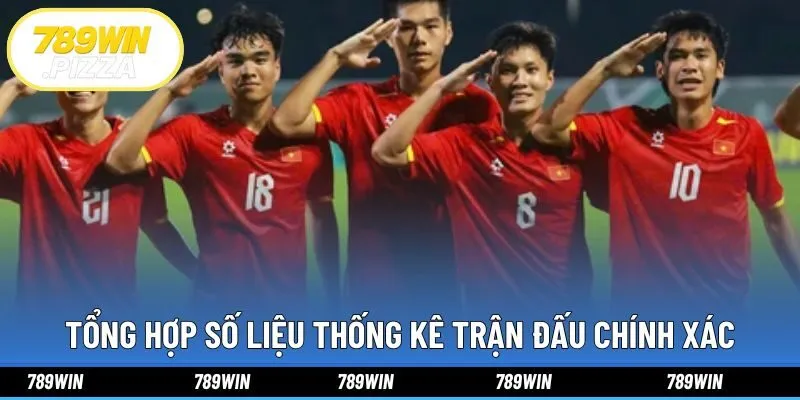 Tổng hợp số liệu thống kê trận đấu chính xác