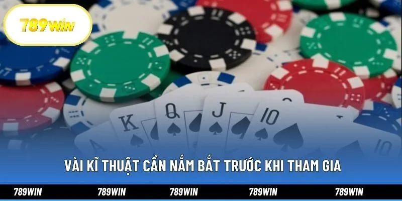  Vài kĩ thuật cần nắm bắt trước khi tham gia